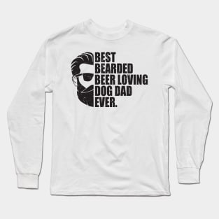 Best Bearded Beer Loving Dog Dad Ever Long Sleeve T-Shirt